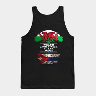 Welsh Grown With Cuban Roots - Gift for Cuban With Roots From Cuba Tank Top